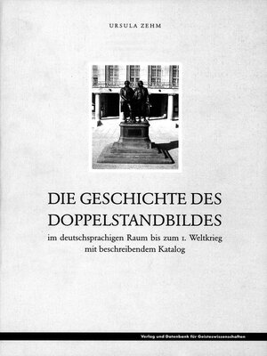 cover image of Die Geschichte des Doppelstandbildes im deutschsprachigen Raum bis zum 1. Weltkrieg